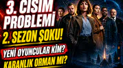 3 Body Problem 3. Cisim Problemi 2. Sezon Kadrosu Kimler, Yeni Oyuncular Kim, Hikâye Karanlık Orman Kitabına Mı Dayanıyor?