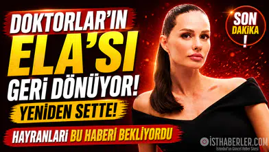 Doktorlar’ın Ela’sı Yeniden Sete Çıkıyor! Hayranları Bu Haberi Bekliyordu