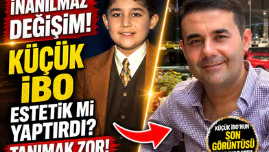 Küçük İbo Estetik mi Yaptırdı? Yıllar Sonra Ortaya Çıkan Değişim!