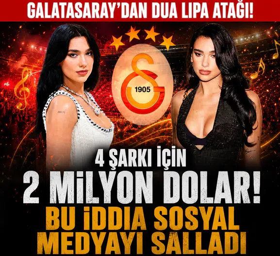 Galatasaray’dan Dua Lipa Atağı! 4 Şarkı İçin 2 Milyon Dolar! Bu İddia Sosyal Medyayı Salladı