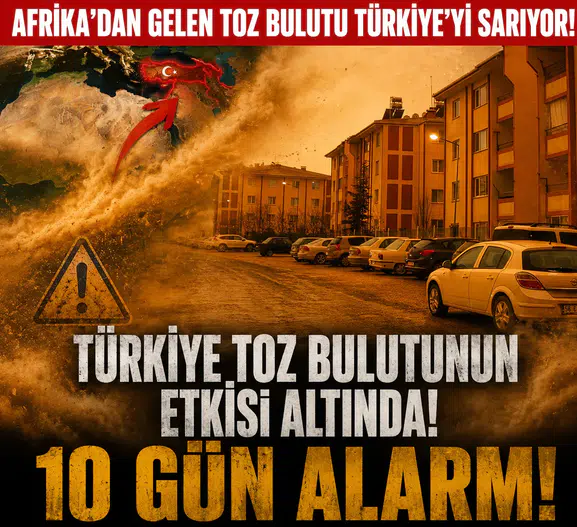 Afrika’dan Gelen Toz Bulutu Türkiye’yi Sarıyor! 10 Gün Alarm