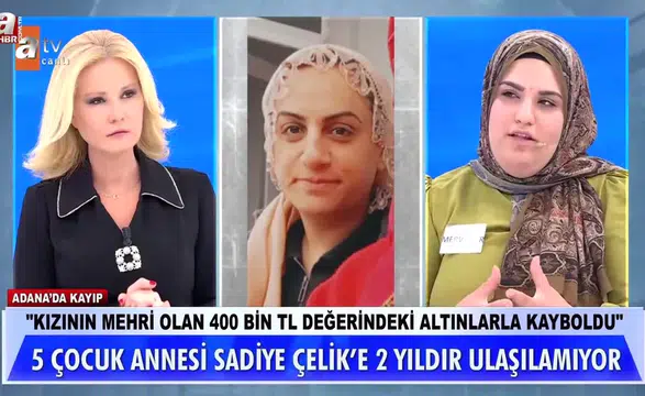Sadiye Çelik Kimdir, Neden Kayboldu, 400 Bin TL Mehir Altınları İddiası Nedir, Müge Anlı’da Son Durum Ne?