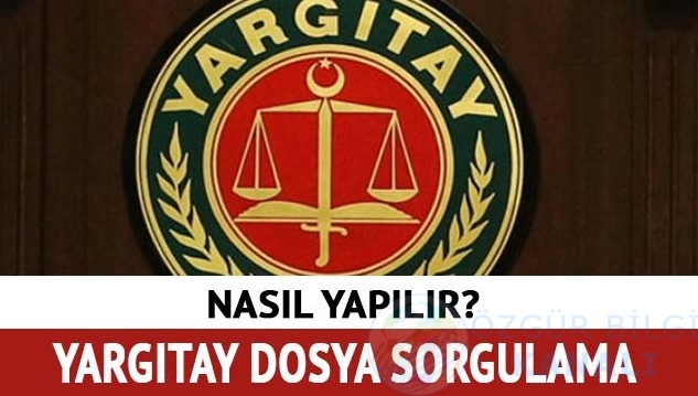 yargıtay dosya sorgulama nasıl yapılır