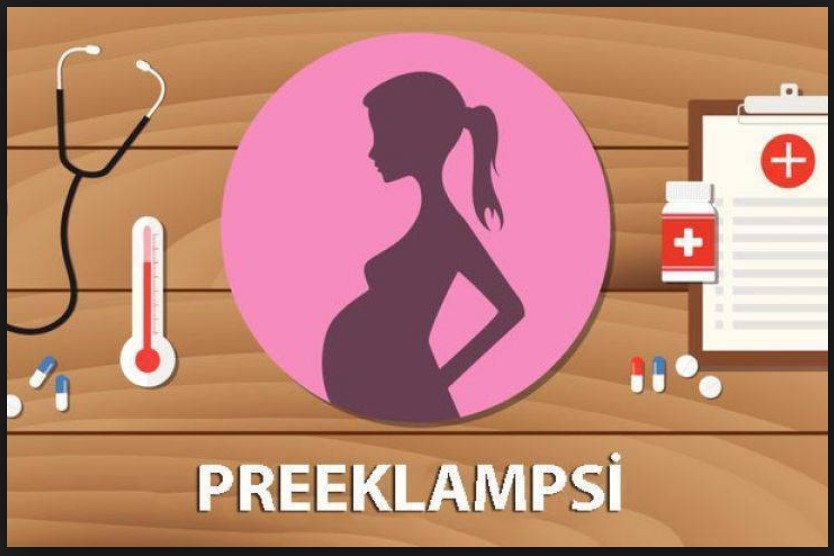 PREEKLAMPSİ ( GEBELİK ZEHİRLENMESİ )