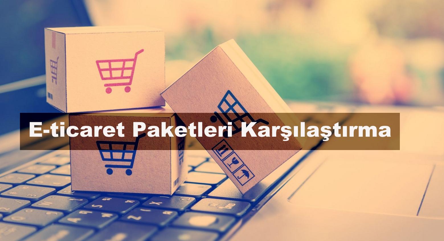 E-ticaret Paketleri Karşılaştırma