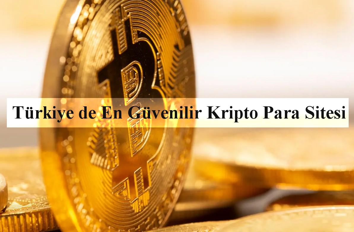 Türkiye de En Güvenilir Kripto Para Sitesi