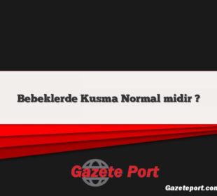 Bebeklerde Kusma Normal midir ?