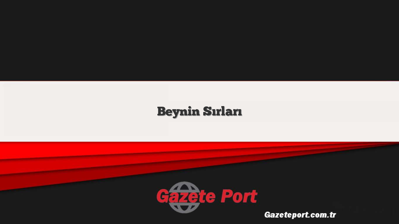 Beynin Sırları