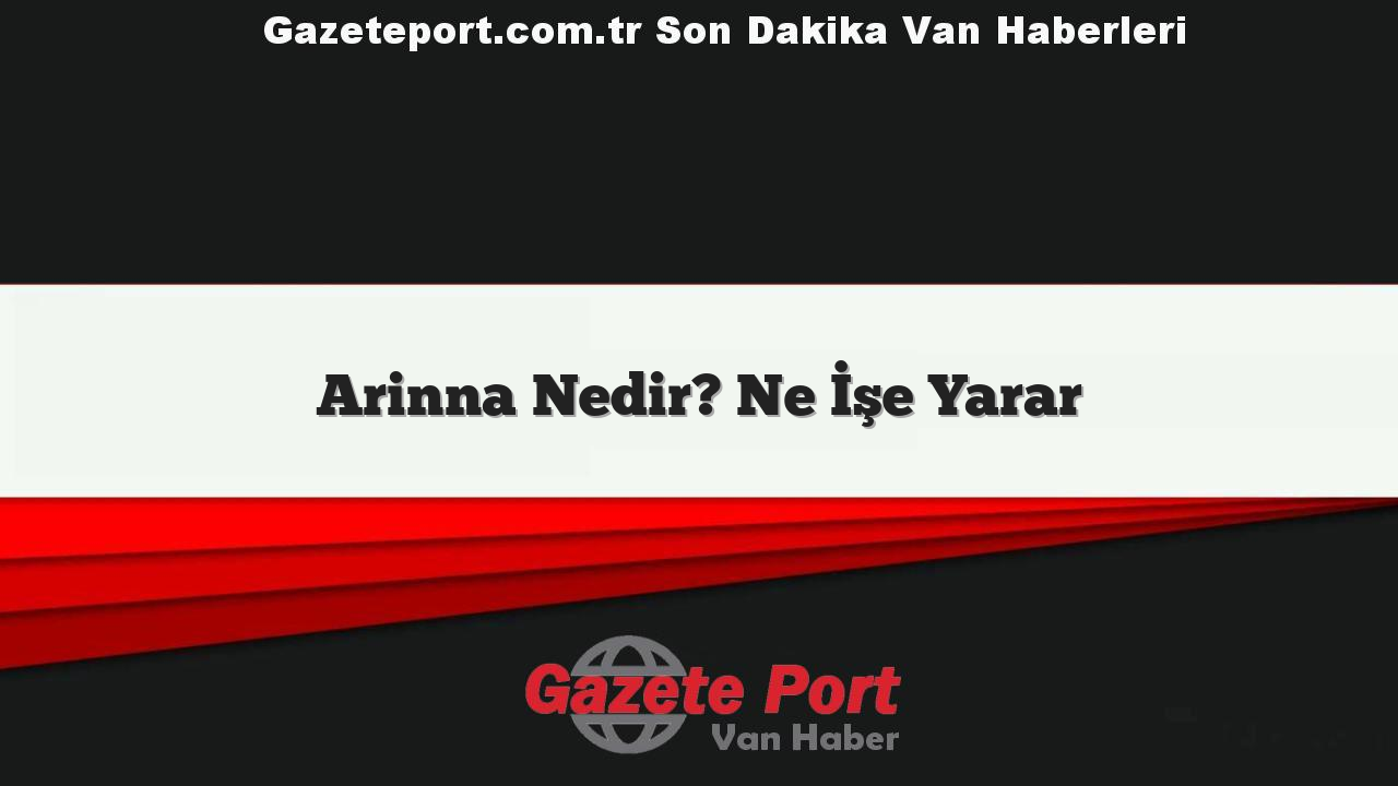 Arinna Nedir? Ne İşe Yarar