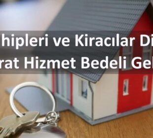 Ev Sahipleri ve Kiracılar Dikkat! Kontrat Hizmet Bedeli Geliyor