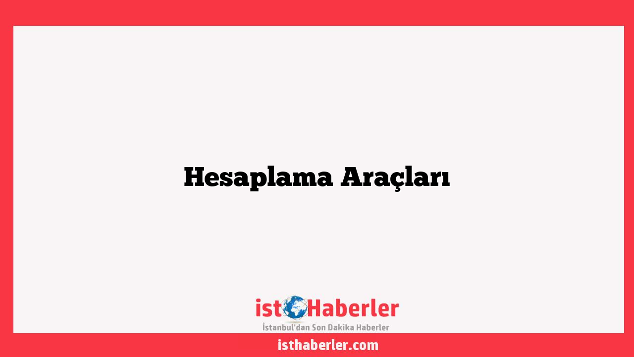 Hesaplama Araçları