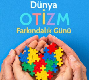 Dünya Otizm Farkındalık Günü