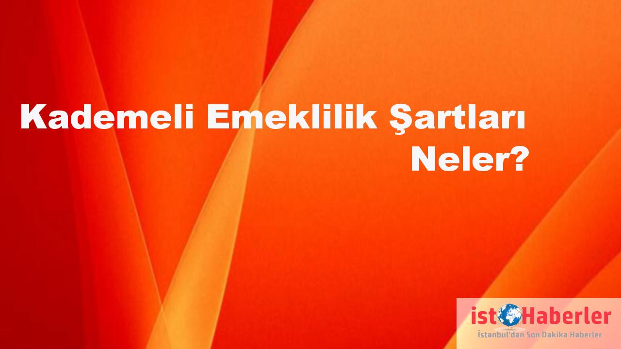 Kademeli Emeklilik Şartları Neler?