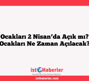 Sağlık Ocakları 2 Nisan’da Açık mı? Sağlık Ocakları Ne Zaman Açılacak?