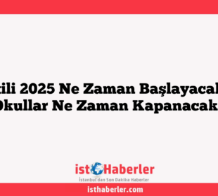 Yaz Tatili 2025 Ne Zaman Başlayacak? MEB Okullar Ne Zaman Kapanacak?