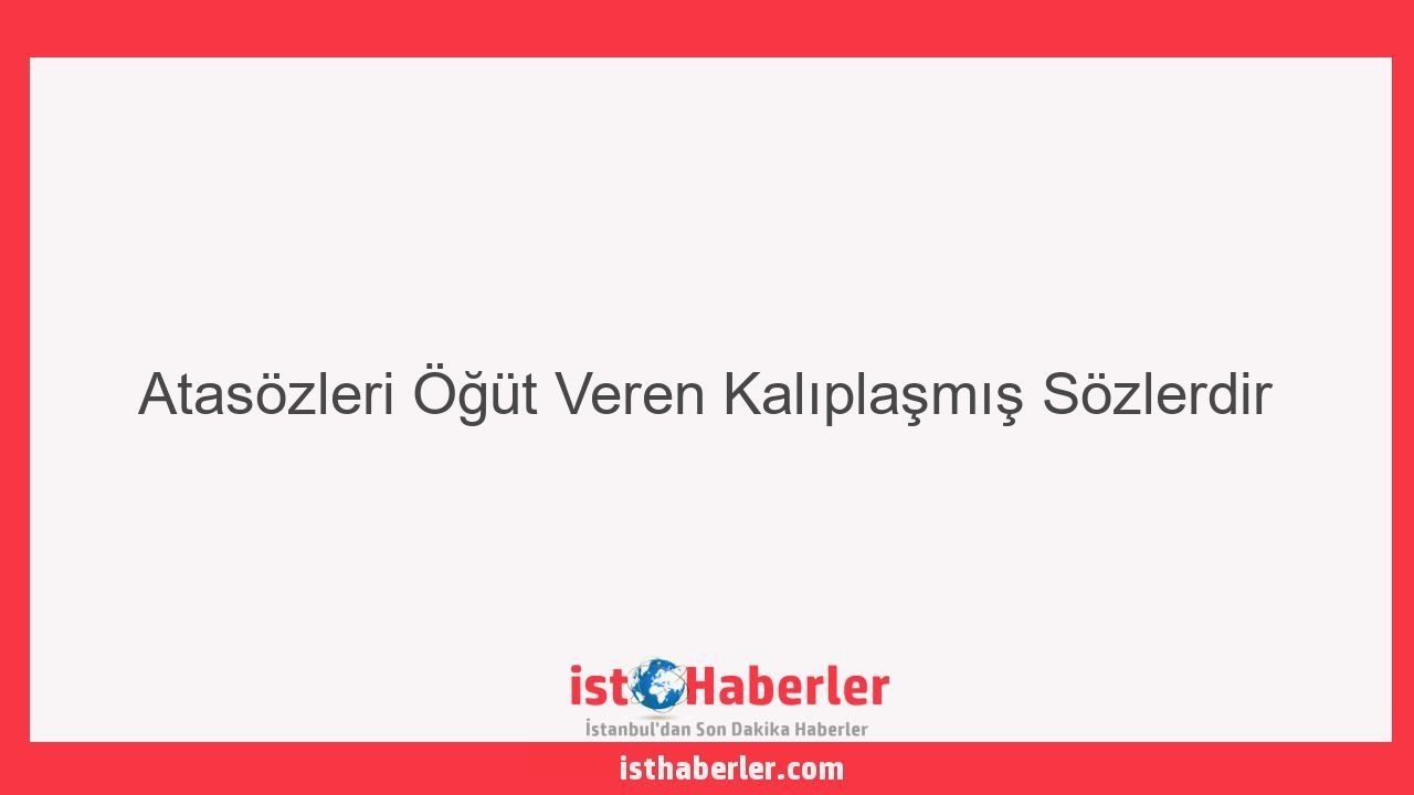 Atasözleri Öğüt Veren Kalıplaşmış Sözlerdir - Görseli