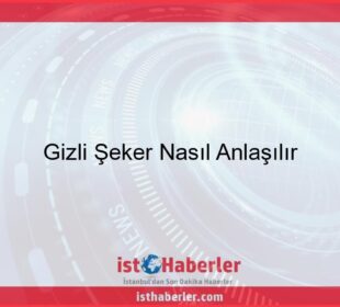 Gizli Şeker Nasıl Anlaşılır - Görseli