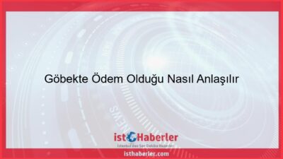 Göbekte Ödem Olduğu Nasıl Anlaşılır - Görseli