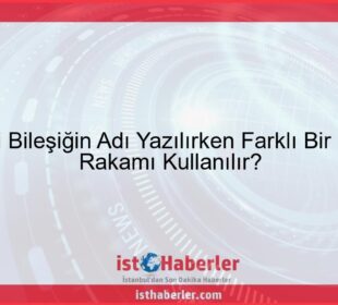 Hangi Bileşiğin Adı Yazılırken Farklı Bir Roma Rakamı Kullanılır? - Görseli