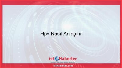 Hpv Nasıl Anlaşılır - Görseli