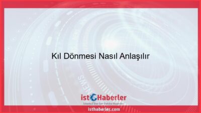Kıl Dönmesi Nasıl Anlaşılır - Görseli