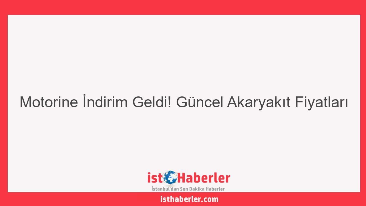 Motorine İndirim Geldi! Güncel Akaryakıt Fiyatları - Görseli