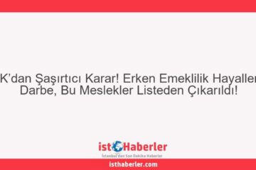 SGK’dan Şaşırtıcı Karar! Erken Emeklilik Hayallerine Darbe, Bu Meslekler Listeden Çıkarıldı! - Görseli
