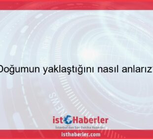 Doğumun yaklaştığını nasıl anlarız? - Görseli