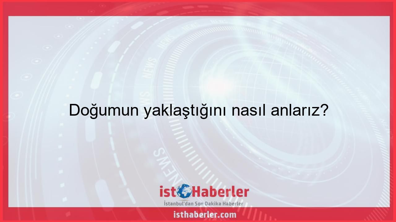 Doğumun yaklaştığını nasıl anlarız? - Görseli