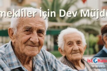 Emekliler İçin Dev Müjde!