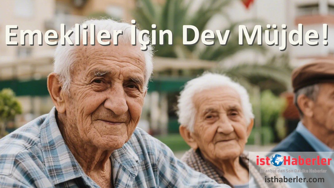 Emekliler İçin Dev Müjde!