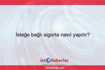 İsteğe bağlı sigorta nasıl yapılır? - Görseli