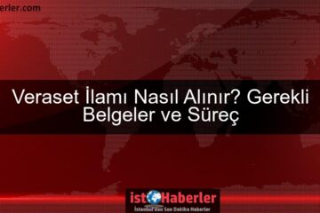 Veraset İlamı Nasıl Alınır? Gerekli Belgeler ve Süreç - Görseli